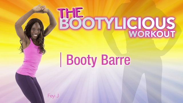Feyi Jegede: The Bootylicious Workout - Booty Barre