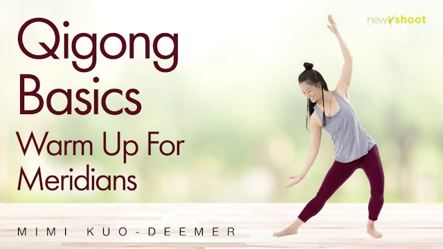 Mimi Kuo Deemer: Qi Gong Basics - Warm Up For Meridians