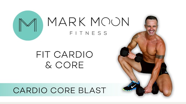 Mark Moon: Fit Cardio and Core - Cardio Core Blast