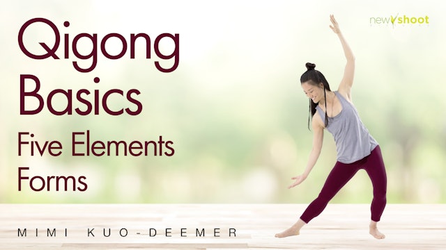 Mimi Kuo Deemer: Qi Gong Basics - Five Elements Forms