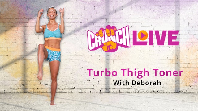 Crunch Live Presents: Turbo Thigh Toner with Deborah
