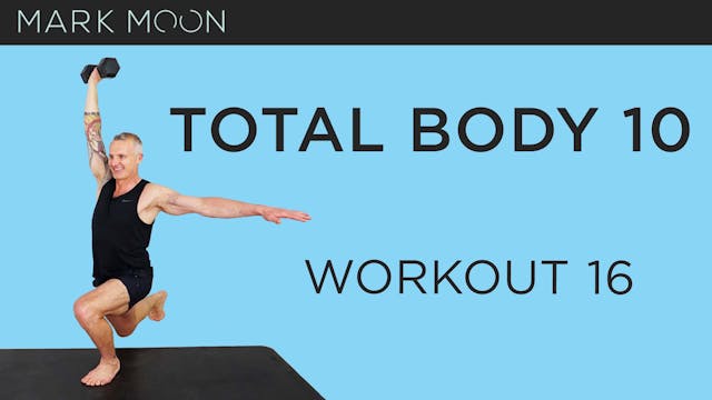 Mark Moon: Total Body 10 - Workout 16