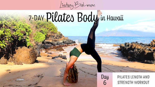 Lindsay Bushman: 7 Day Pilates Body in Hawaii - Day 6