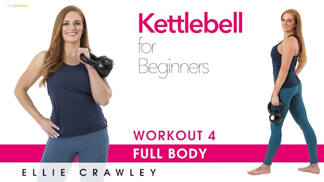 Ellie Crawley: Kettlebell for Beginners - Workout 4 Full Body