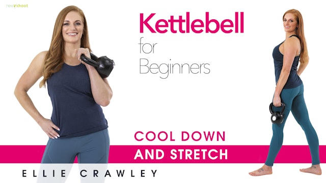 Ellie Crawley: Kettlebell for Beginners - Cool Down and Stretch