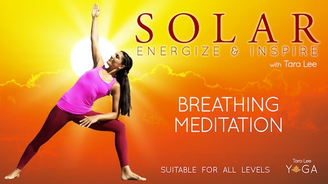 Solar: Energise & Inspire Yoga with Tara Lee - Breathing Meditation