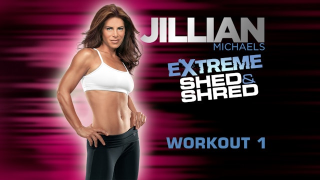 Jillian Michaels: Extreme Shed & Shred - Workout 1