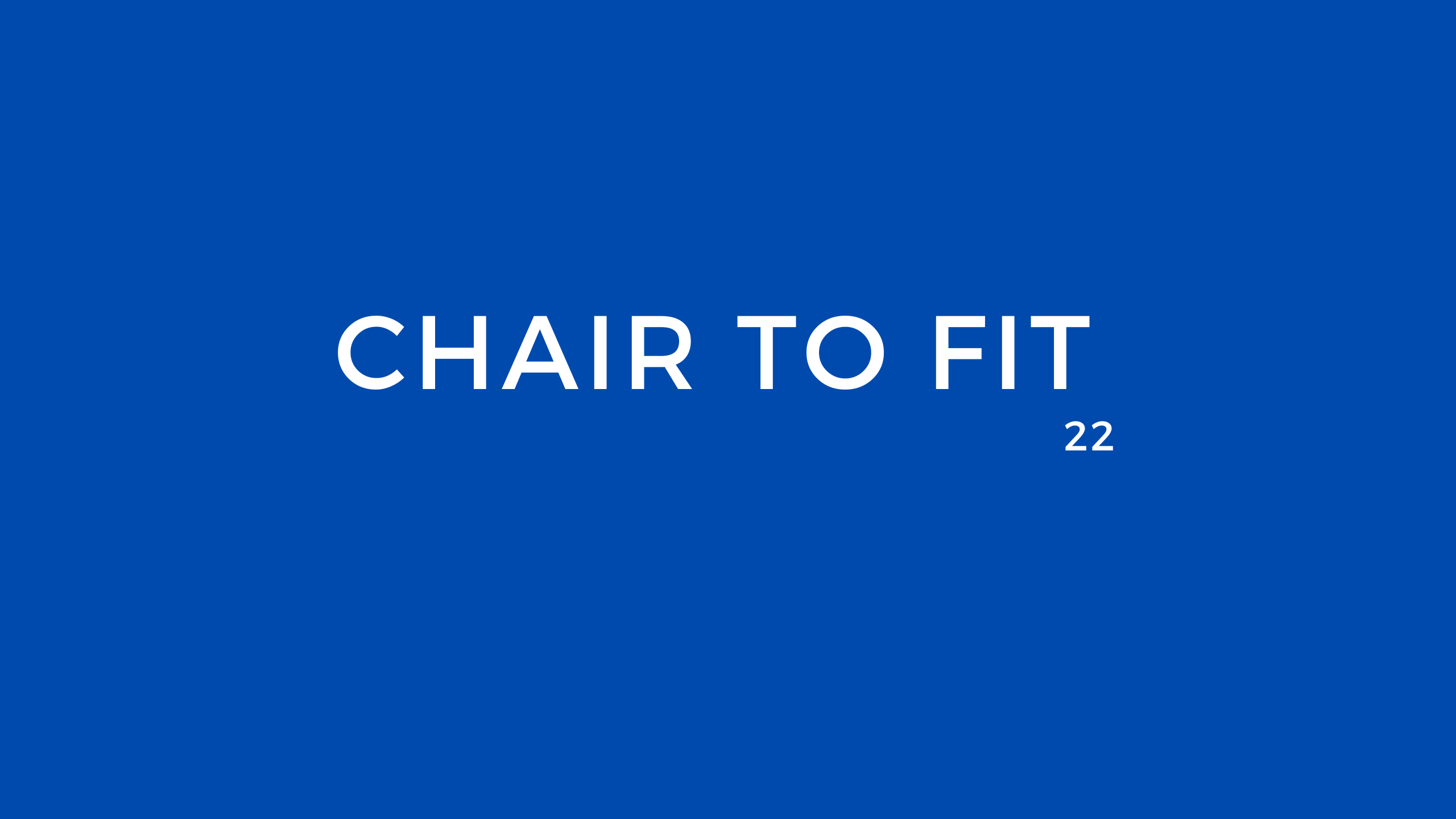 Chair Fit 22