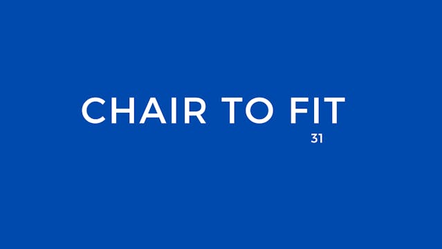 CHAIR TO Fit 31