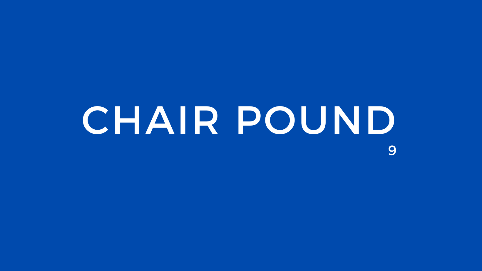 CHAIR POUND 9