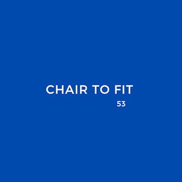 Chair to Fit 53