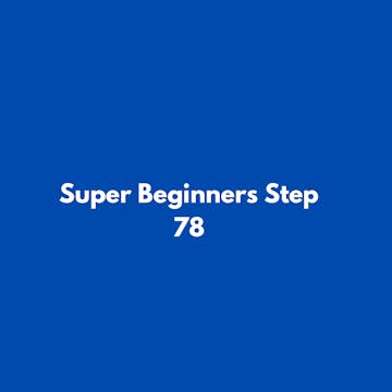 Super Beginners Step 78