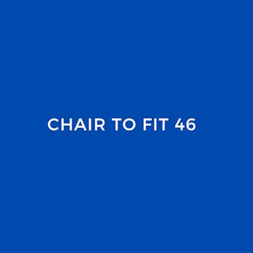 CHAIR TO FIT 46