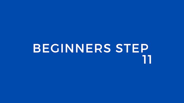 Beginners Step 11