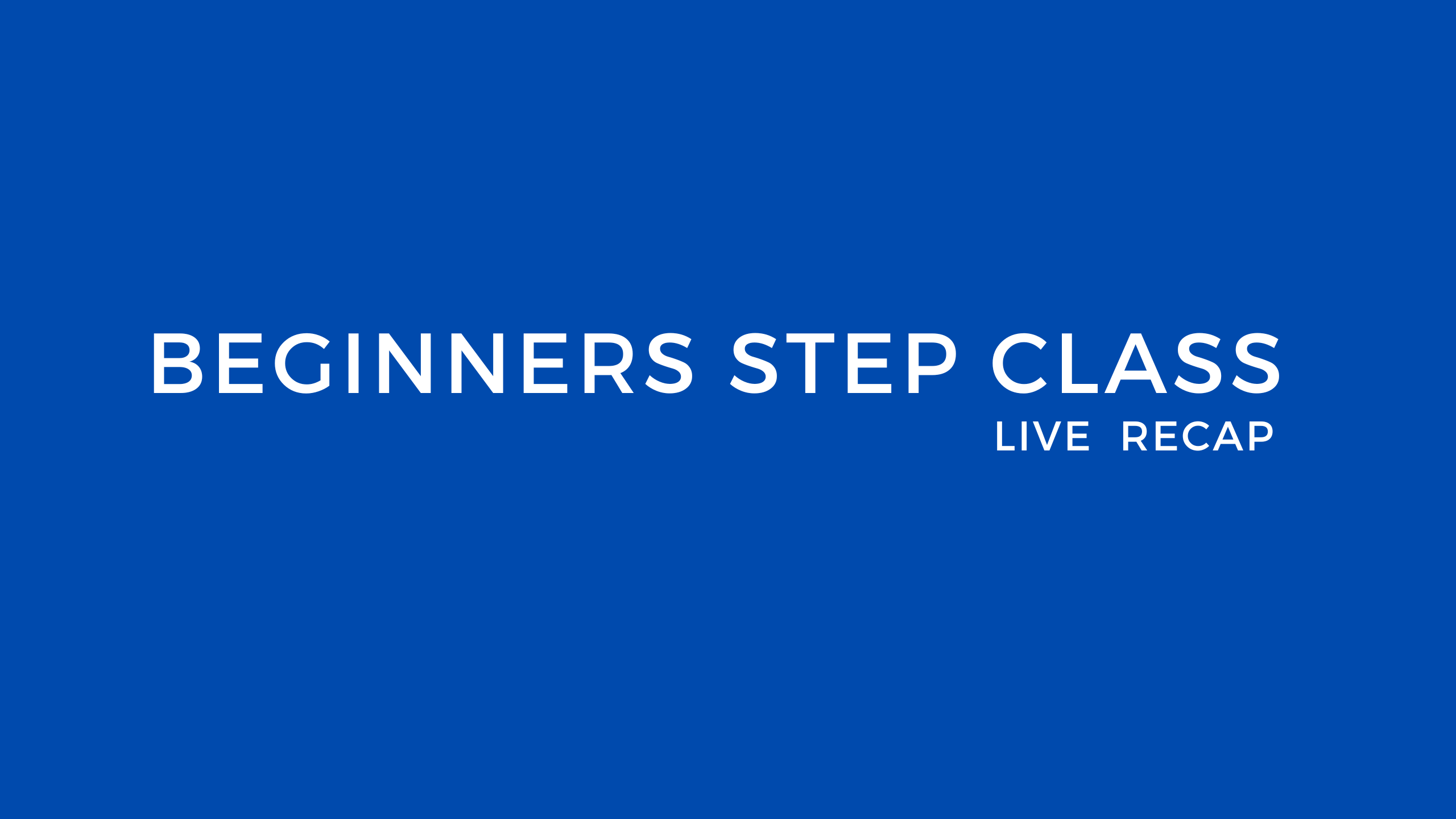 Beginner step Live (recap)