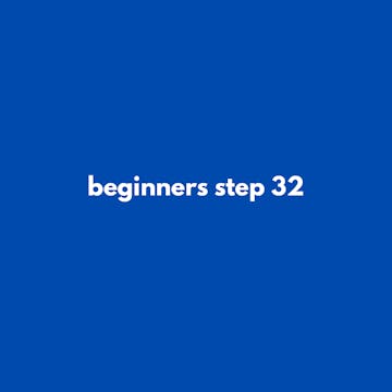 Beginners step 32