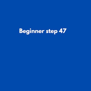 Beginner Step 47