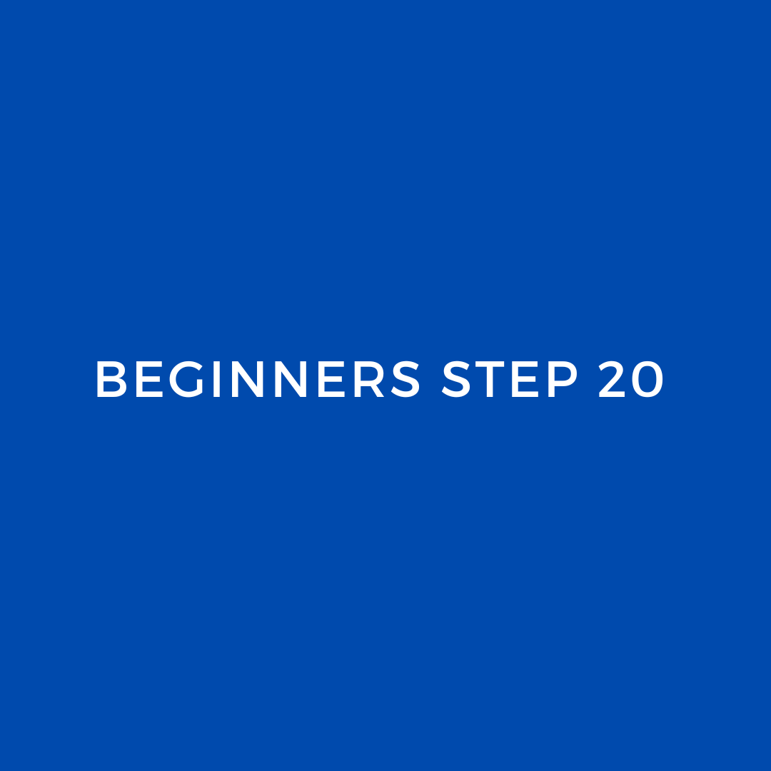 Beginners Step 20