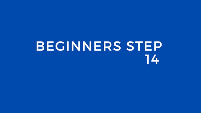 Beginners step 14