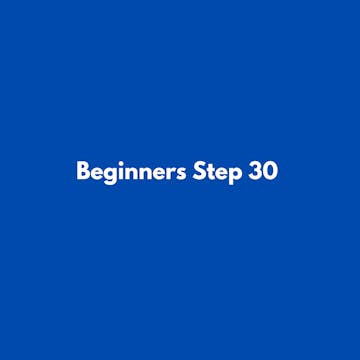 Beginners Step 30