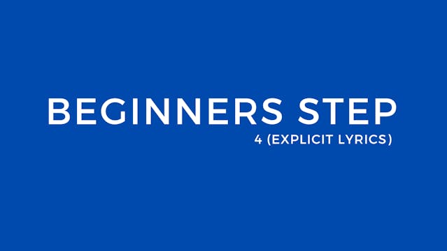 Beginners step 4 (explicit lyrics)