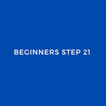 Beginners step 21