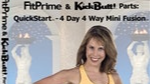 FitPrime/KickButt 4 Day 4 Way Mini Fusion  Introduction