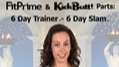 FitPrime/KickButt 6 Day Trainer Intro