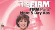 The FIRM FIRM Parts:  More 5 Day Abs