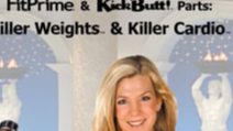 FitPrime/Kickbutt:  Killer Weights