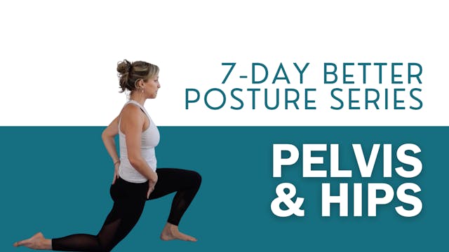 7-Day Better Posture Series - Pelvis,...