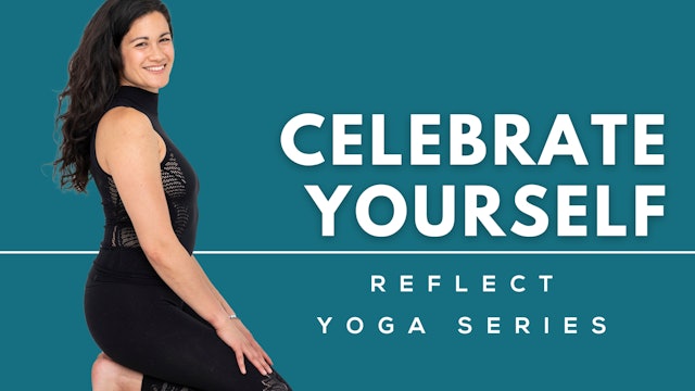 5 Day Reflect Yoga Series: Celebrate