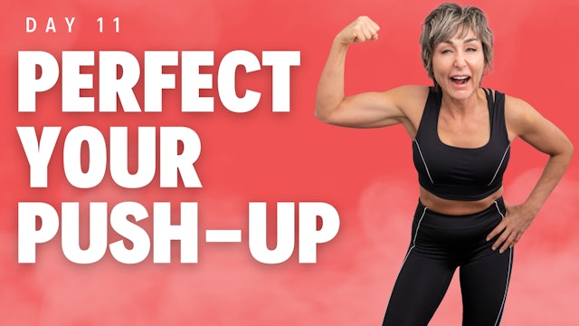 Perfect your Push Up - Day 11