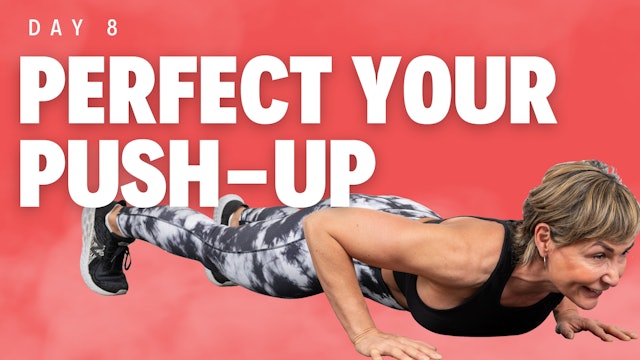 Perfect your Push Up - Day 8