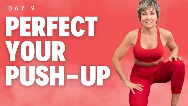 Perfect your Push Up - Day 9