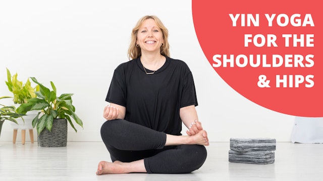 Yin Yoga for the Shoulders & Hips