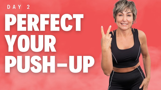 Perfect your Push Up - Day 2