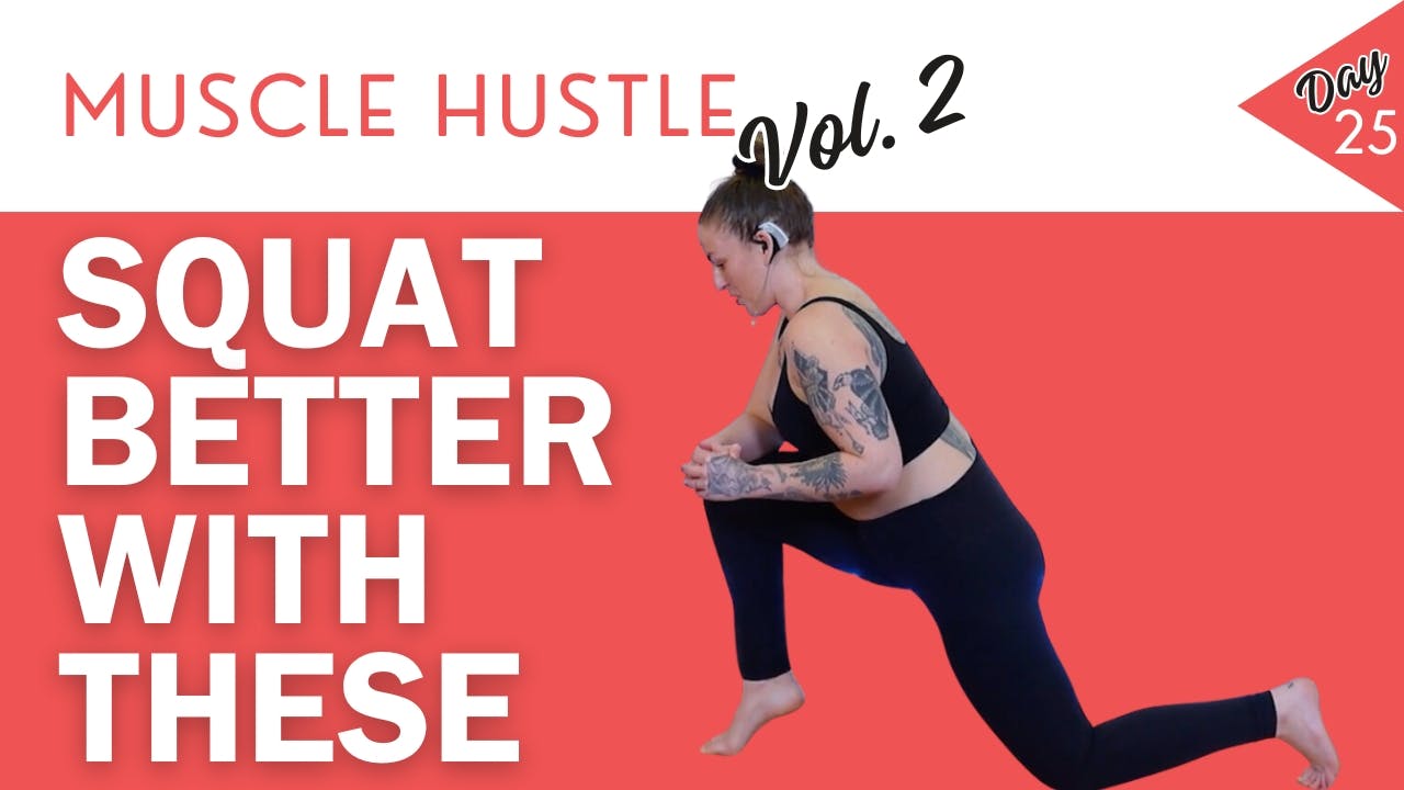 Thighs, Calves & Ankle Mobility & Flexibility 31Day Muscle Hustle