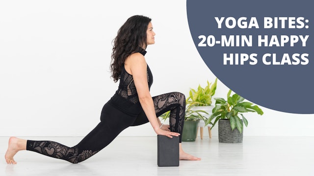 Yoga Bites: 20-Min Happy Hips Class
