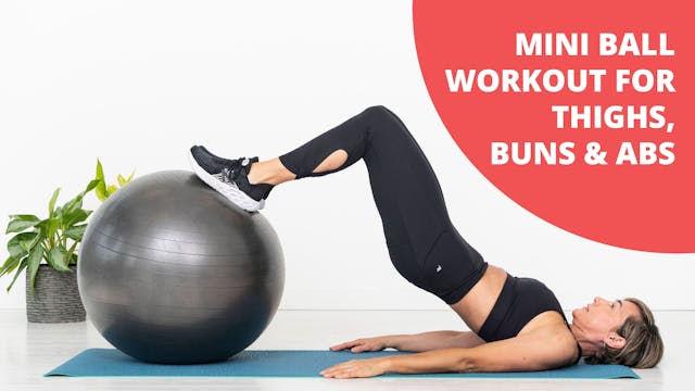 Mini Ball Workout For Thighs, Buns & Abs