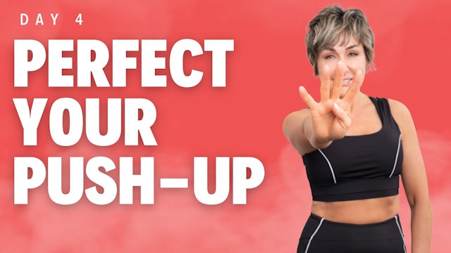 Perfect your Push Up - Day 4
