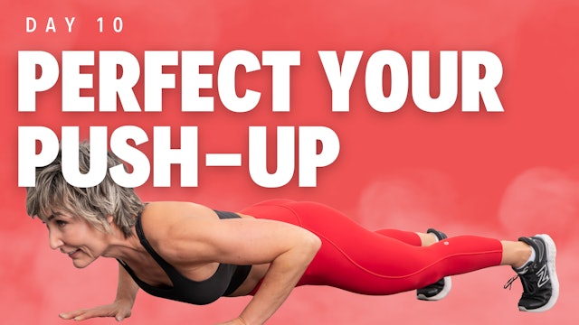 Perfect your Push Up - Day 10