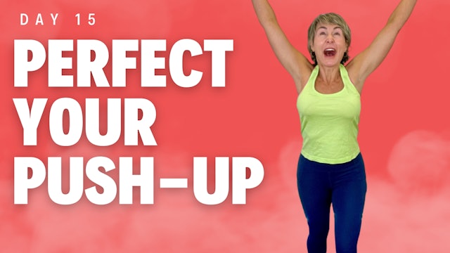 Perfect your Push Up - Day 15