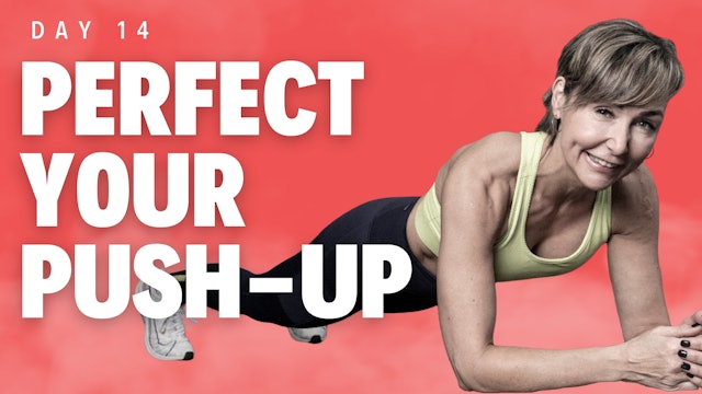 Perfect your Push Up - Day 14