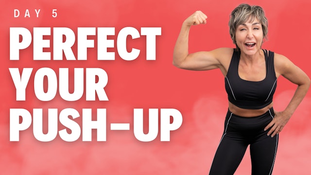 Perfect your Push Up - Day 5