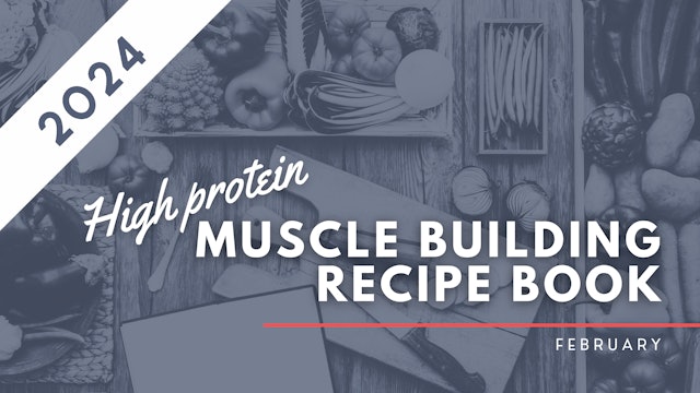 February 'High Protein Muscle Building' Recipes