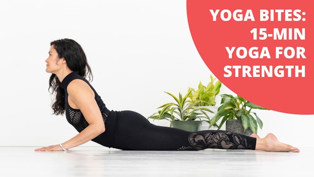 Yoga Bites: 15-Min Yoga for Strength