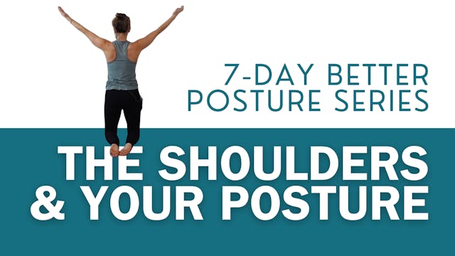 7-Day Better Posture Series - The Sho...