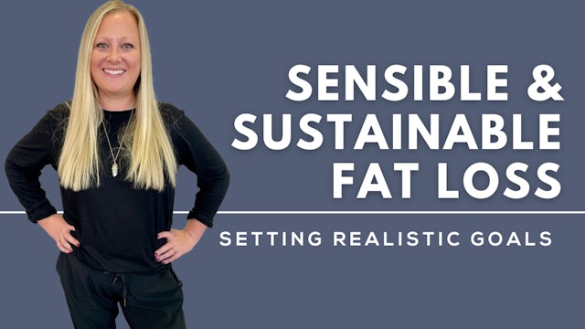 Sensible & Sustainable Fat Loss - Setting Realistic Goals