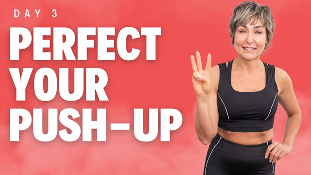 Perfect your Push Up - Day 3